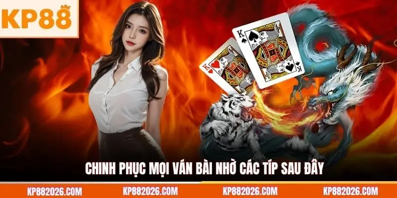 Chinh phục mọi ván bài nhờ các típ sau đây