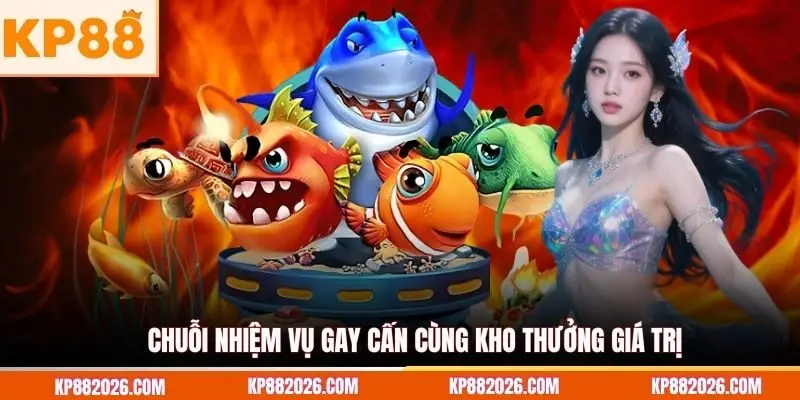 Chuỗi nhiệm vụ gay cấn cùng kho thưởng giá trị 