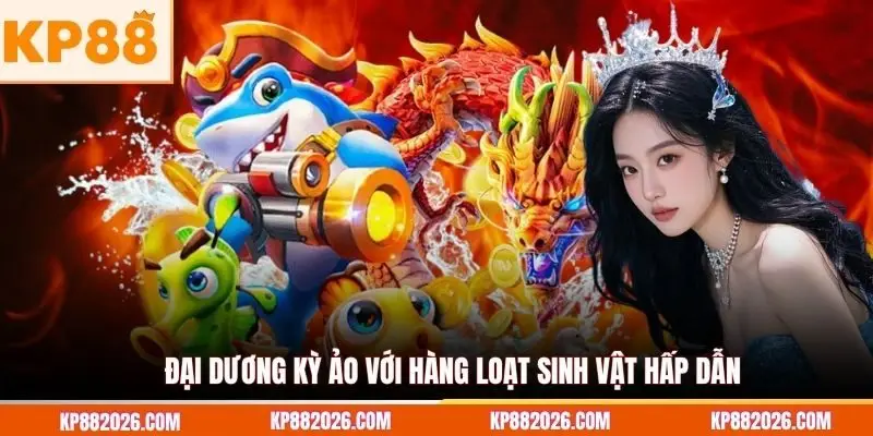 Đại dương kỳ ảo với hàng loạt sinh vật hấp dẫn 