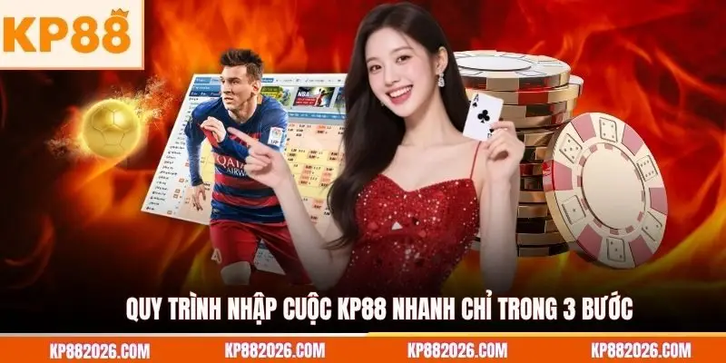 Quy trình nhập cuộc KP88 nhanh chỉ trong 3 bước