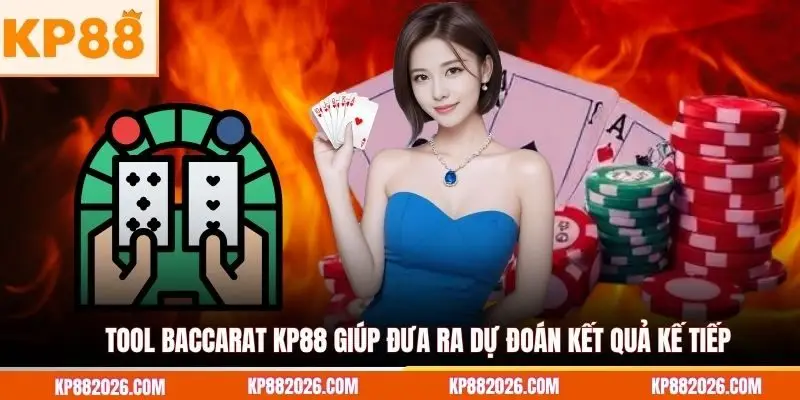 Tool Baccarat KP88 giúp đưa ra dự đoán kết quả kế tiếp